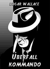 Überfallkommando - Edgar Wallace - ebook