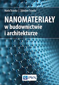 Nanomateriały w budownictwie i architekturze - Trzaska Maria, Trzaska Zdzisław - książka