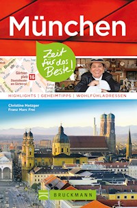 Bruckmann Reiseführer München: Zeit für das Beste - Christine Metzger - ebook