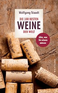 Die 100 besten Weine der Welt - Wolfgang Staudt - ebook