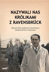 Nazywali nas królikami z Ravensbrück -  - książka