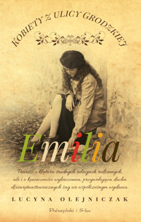 Emilia. Saga Kobiety z ulicy Grodzkiej. Tom 5 - Lucyna Olejniczak - książka