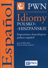 Idiomy polsko-hiszpańskie - Dorota Leniec-Lincow, Jesus Pulido Ruiz - książka
