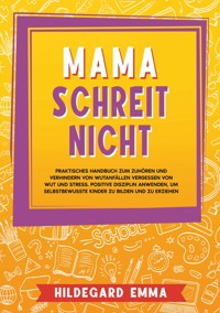 Mama schreit nicht - Hildegard Emma - ebook