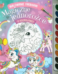 Malowanie farbkami. Magiczne jednorożce -  - książka