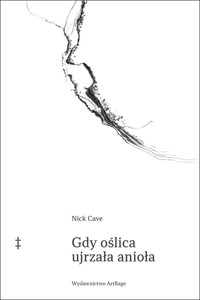 Gdy oślica ujrzała anioła - Nick Cave - książka