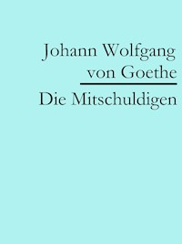 Die Mitschuldigen - Johann Wolfgang von Goethe - ebook