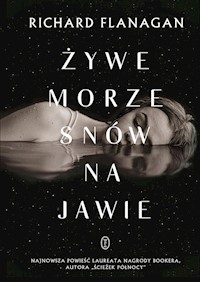 Żywe morze snów na jawie - Richard Flanagan - książka