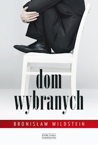 Dom wybranych - Bronisław Wildstein - ebook + książka