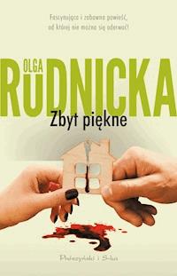 Zbyt piękne - Olga Rudnicka - ebook + książka