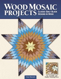 Wood Mosaic Projects - Troy Murrah - ebook