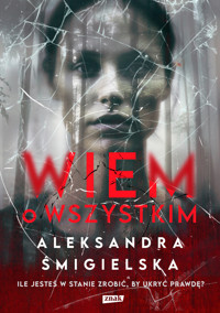 Wiem o wszystkim - Alekandra Śmigielska - ebook + audiobook + książka