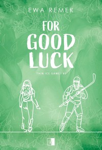 For Good Luck. Seria Thin Ice Games. Tom 1 - Remek Ewa - ebook + audiobook + książka