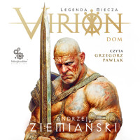 Virion. Legenda miecza. Tom 3. Dom - Andrzej Ziemiański - ebook + audiobook