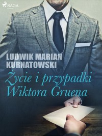 Życie i przygody Wiktora Gruena - Ludwik Marian Kurnatowski - ebook + audiobook