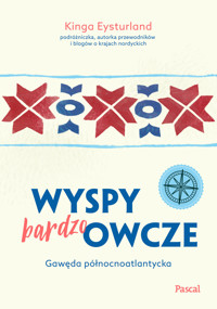 Wyspy (bardzo) Owcze. Gawęda północnoatlantycka - Kinga Antonina Eysturland - książka