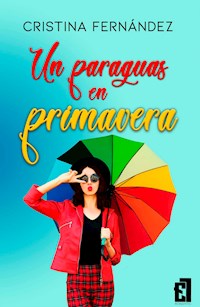 Un paraguas en primavera - Cristina Fernández - ebook