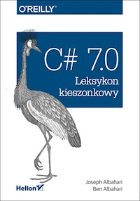 C# 7.0 Leksykon kieszonkowy - Albahari Joseph, Albahari Ben - książka