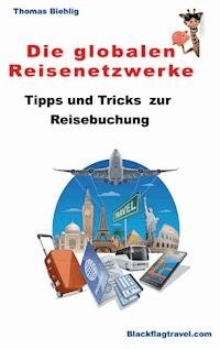 Die globalen Reisenetzwerke - Thomas Biehlig - ebook