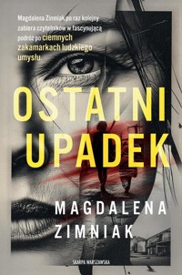 Ostatni upadek - Magdalena Zimniak - ebook + audiobook + książka