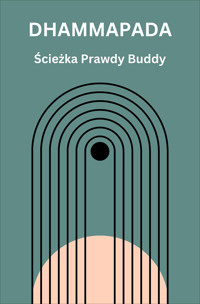 Dhammapada. Ścieżka Prawdy Buddy - Budda Siakjamuni - ebook