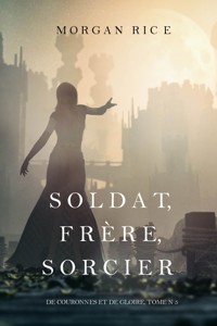 Soldat, Frère, Sorcier (De Couronnes et de Gloire, Tome n 5) - Rice Morgan - ebook