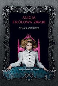 Alicja, królowa zombi - Gena Showalter - ebook