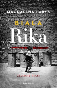 Biała Rika. Żeliwne ptaki - Magdalena Parys - ebook + audiobook + książka