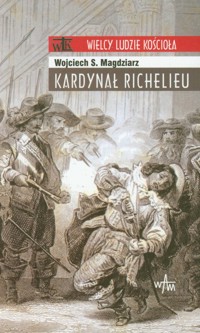 Kardynał Richelieu - Magdziarz Wojciech S. - książka
