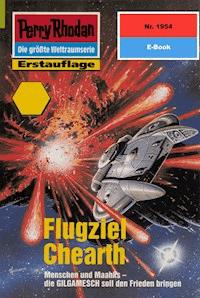 Perry Rhodan 1954: Flugziel Chearth -  Hubert Haensel - ebook