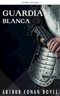 Guardia blanca - Arthur Conan Doyle - ebook