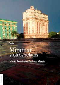 Miramar y otros relatos - Mateo Fernández Pacheco Martín - ebook