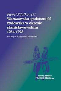 Warszawska społeczność żydowska w okresie stanisławowskim 1764-1795 - Paweł Fijałkowski - książka