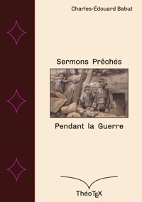 Sermons prêchés pendant la guerre - Charles-Édouard Babut - ebook