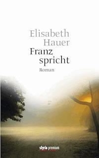 Franz spricht - Elisabeth Hauer - ebook