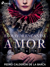 El mayor encanto, amor - Pedro Calderon de la Barca - ebook