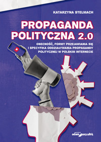 Propaganda polityczna 2.0 - Katarzyna Stelmach - książka