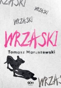 Wrzaski - Tomasz Maruszewski - ebook + książka