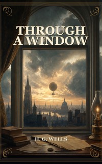 Through a Window - H G Wells - ebook