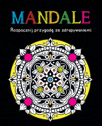 Rozpocznij przygodę ze zdrapywaniem! Mandale - zbiorowa praca - książka