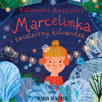 Marcelinka i świąteczny kołowrotek - Kucewicz Katarzyna - ebook + audiobook + książka