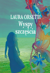 Wyspy szczęścia - Orsetti Laura - ebook + książka