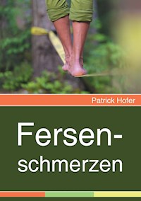 Fersenschmerzen - Patrick Hofer - ebook