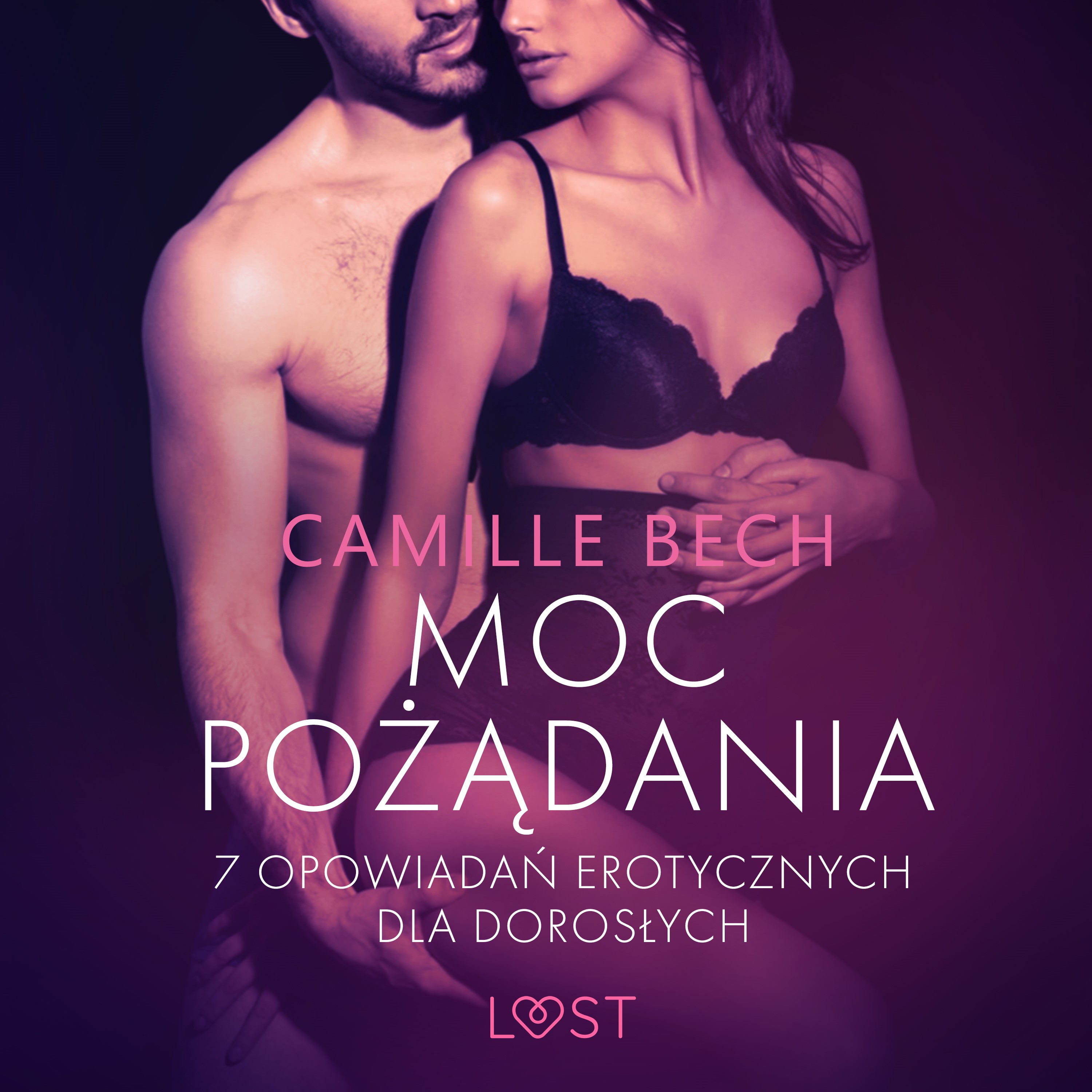 LUST. Moc pożądania - 7 opowiadań erotycznych dla dorosłych