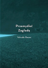 Przemyśleć Zagładę - Bauer Yehuda - książka