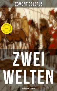 Zwei Welten (Historischer Roman) - Egmont Colerus - ebook