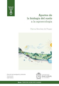 Aportes de la biología del suelo a la agroecología - Marina Sánchez de Prager - ebook
