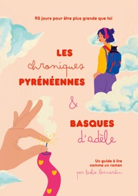 Les chroniques pyrénéennes et basques d Adèle - Leslie Bernardin - ebook
