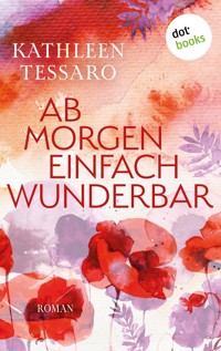 Ab Morgen einfach wunderbar - oder: Elégance - Kathleen Tessaro - ebook