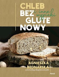 Chleb bezglutenowy i inne wypieki - Agnieszka Bednarska - ebook + książka